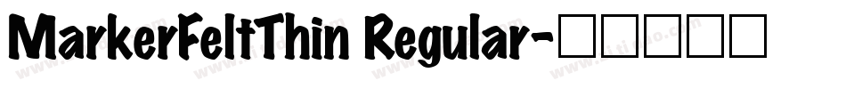 MarkerFeltThin Regular字体转换